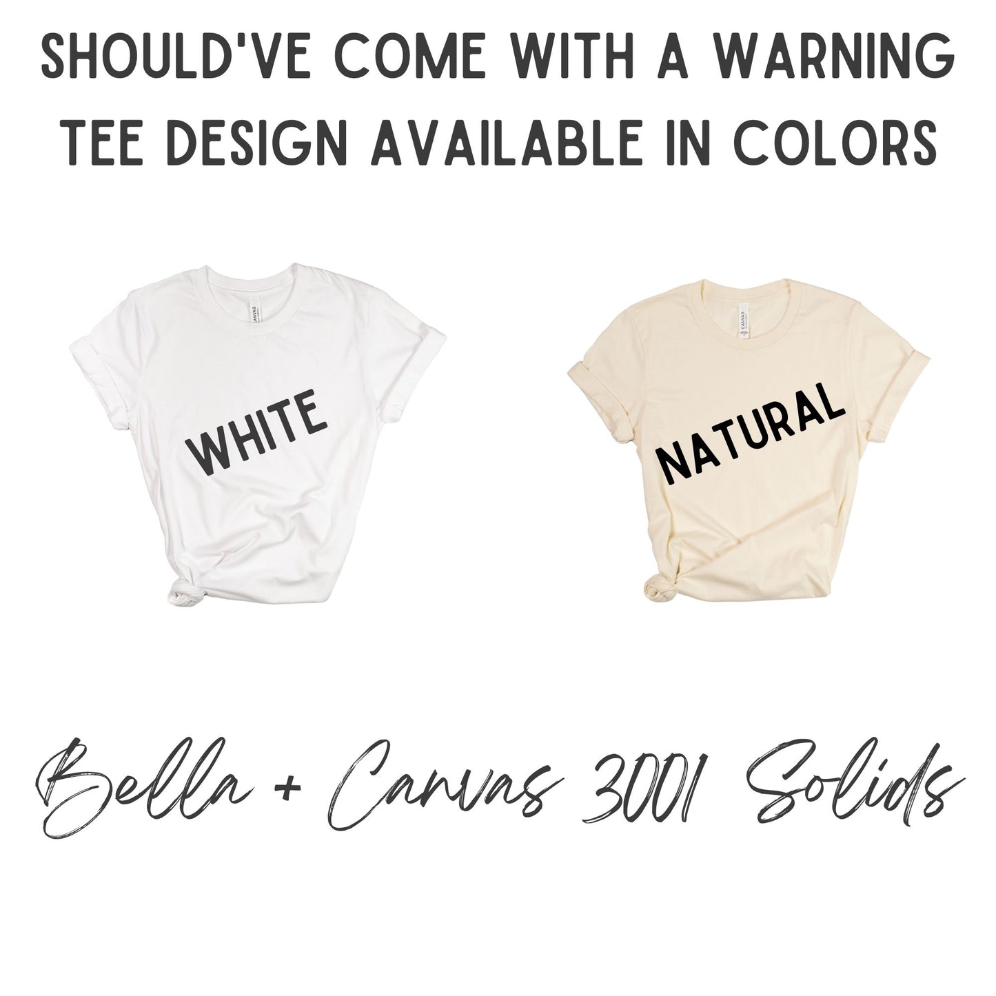 Should've Come with a Warning Graphic Tee